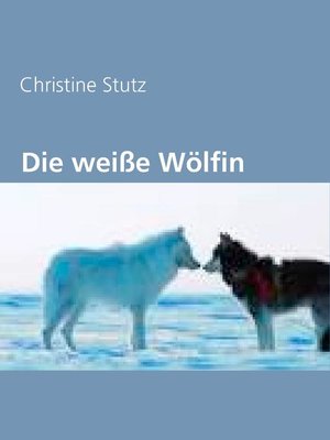 cover image of Die weiße Wölfin